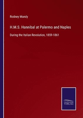 bokomslag H.M.S. Hannibal at Palermo and Naples