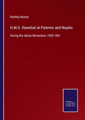 H.M.S. Hannibal at Palermo and Naples