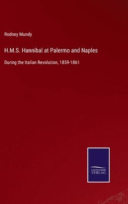 bokomslag H.M.S. Hannibal at Palermo and Naples