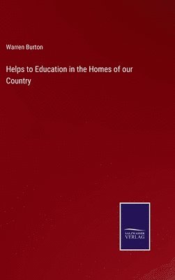 bokomslag Helps to Education in the Homes of our Country