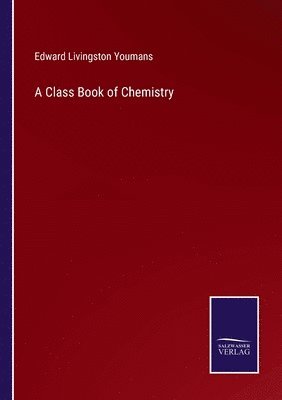 Edward Livingston Youmans - Class Book of Chemistry, Häftad