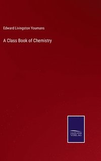 bokomslag A Class Book of Chemistry
