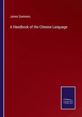 A Handbook of the Chinese Language 1