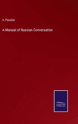 A Paucker, A. Paucker - Manual of Russian Conversation, Inbunden