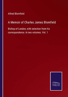 A Memoir of Charles James Blomfield 1