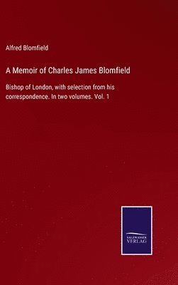 A Memoir of Charles James Blomfield 1
