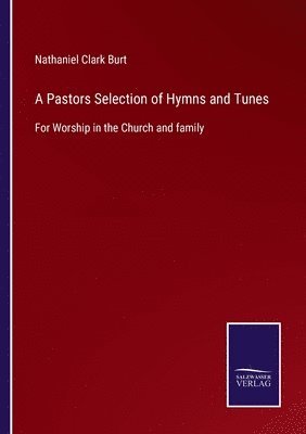 A Pastors Selection of Hymns and Tunes 1