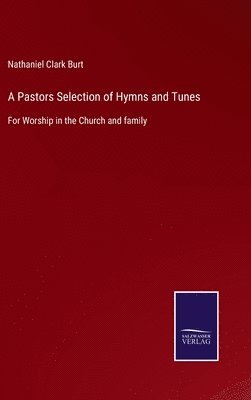 bokomslag Pastors Selection of Hymns and Tunes
