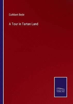 A Tour in Tartan Land 1