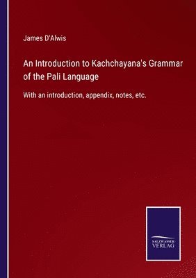 Introduction to Kachchayana's Grammar of the Pali Language