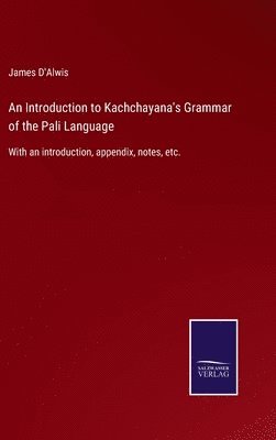 An Introduction to Kachchayana's Grammar of the Pali Language 1