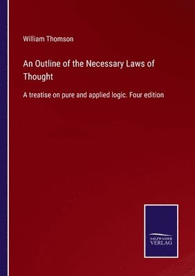 William Thomson - Outline of the Necessary Laws of Thought, Häftad