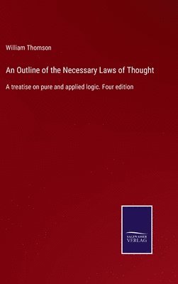 An Outline of the Necessary Laws of Thought 1