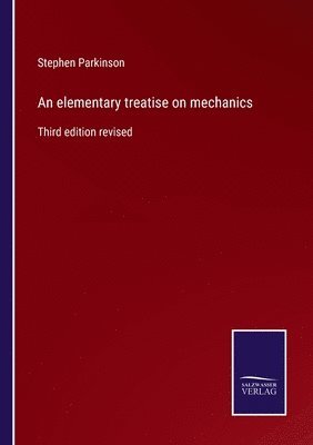 An elementary treatise on mechanics 1