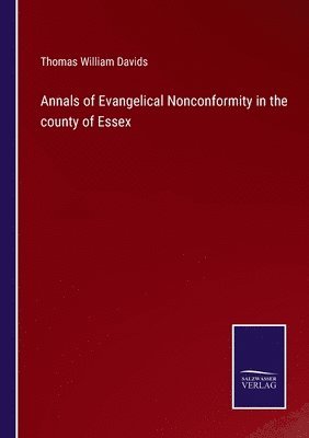 bokomslag Annals of Evangelical Nonconformity in the county of Essex