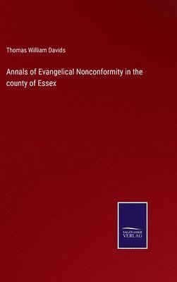 bokomslag Annals of Evangelical Nonconformity in the county of Essex