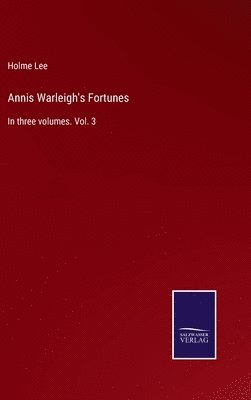 Holme Lee - Annis Warleigh's Fortunes, Inbunden