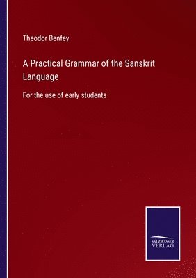 bokomslag A Practical Grammar of the Sanskrit Language