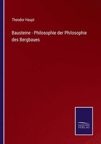 bokomslag Bausteine - Philosophie der Philosophie des Bergbaues