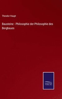 bokomslag Bausteine - Philosophie der Philosophie des Bergbaues