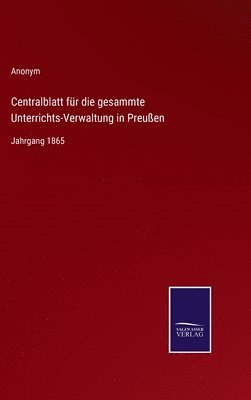 bokomslag Centralblatt fr die gesammte Unterrichts-Verwaltung in Preuen
