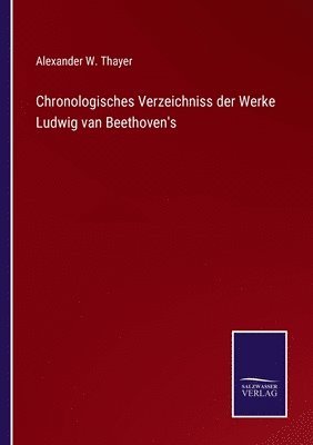 bokomslag Chronologisches Verzeichniss der Werke Ludwig van Beethoven's