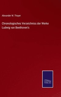 bokomslag Chronologisches Verzeichniss der Werke Ludwig van Beethoven's