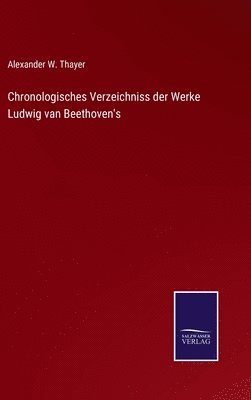 bokomslag Chronologisches Verzeichniss der Werke Ludwig van Beethoven's