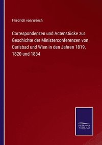 bokomslag Correspondenzen und Actenstcke zur Geschichte der Ministerconferenzen von Carlsbad und Wien in den Jahren 1819, 1820 und 1834