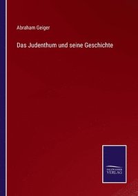 bokomslag Das Judenthum und seine Geschichte