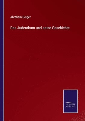 Das Judenthum und seine Geschichte 1