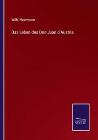 bokomslag Das Leben des Don Juan d'Austria