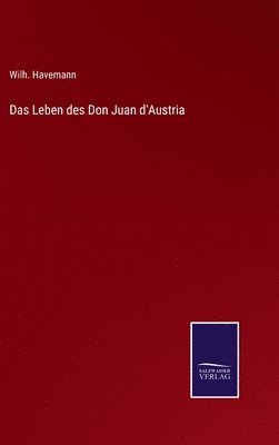 Das Leben des Don Juan d'Austria 1