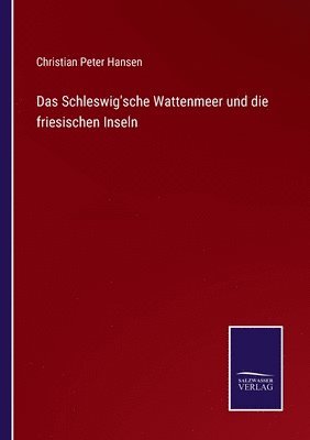 bokomslag Das Schleswig'sche Wattenmeer und die friesischen Inseln