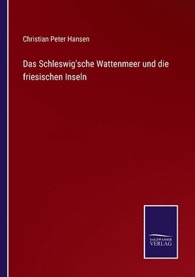 Schleswig'sche Wattenmeer und die friesischen Inseln