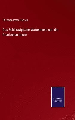 bokomslag Das Schleswig'sche Wattenmeer und die friesischen Inseln