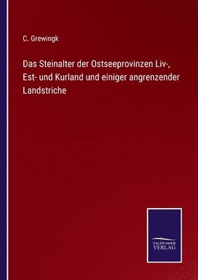 bokomslag Das Steinalter der Ostseeprovinzen Liv-, Est- und Kurland und einiger angrenzender Landstriche