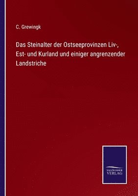 Das Steinalter der Ostseeprovinzen Liv-, Est- und Kurland und einiger angrenzender Landstriche 1