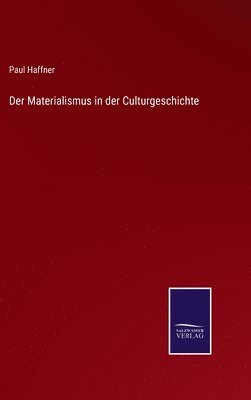 Paul Haffner - Materialismus in der Culturgeschichte, Inbunden