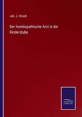 Der homopathische Arzt in der Kinderstube 1