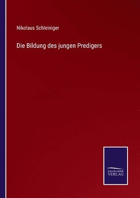 bokomslag Die Bildung des jungen Predigers