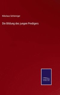 bokomslag Die Bildung des jungen Predigers