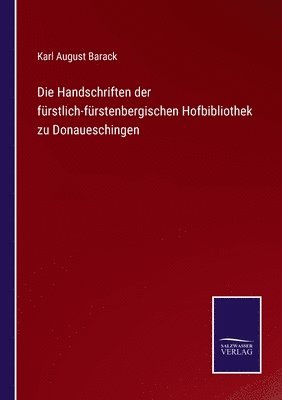 Karl August Barack - Handschriften der fürstlich-fürstenbergischen Hofbibliothek zu Donaueschingen, Häftad