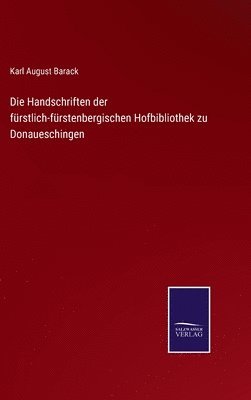 Die Handschriften der frstlich-frstenbergischen Hofbibliothek zu Donaueschingen 1