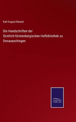 Karl August Barack - Handschriften der fürstlich-fürstenbergischen Hofbibliothek zu Donaueschingen, Inbunden