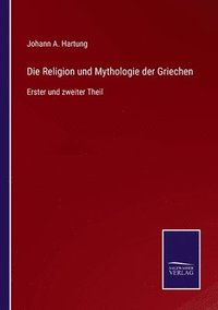 bokomslag Die Religion und Mythologie der Griechen