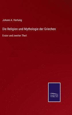 bokomslag Die Religion und Mythologie der Griechen