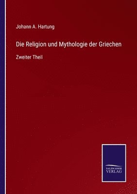 bokomslag Die Religion und Mythologie der Griechen