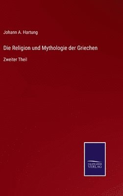 bokomslag Die Religion und Mythologie der Griechen