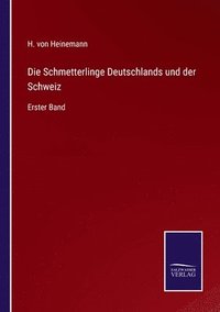 bokomslag Die Schmetterlinge Deutschlands und der Schweiz